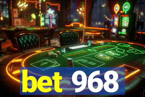 bet 968